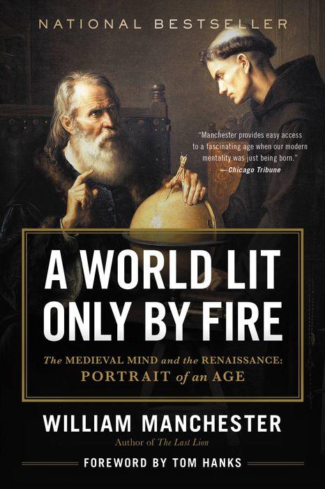 A World Lit Only By Fire by William Manchester