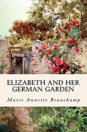 Elizabeth and Her German Garden by Marie Annette Beauchamp