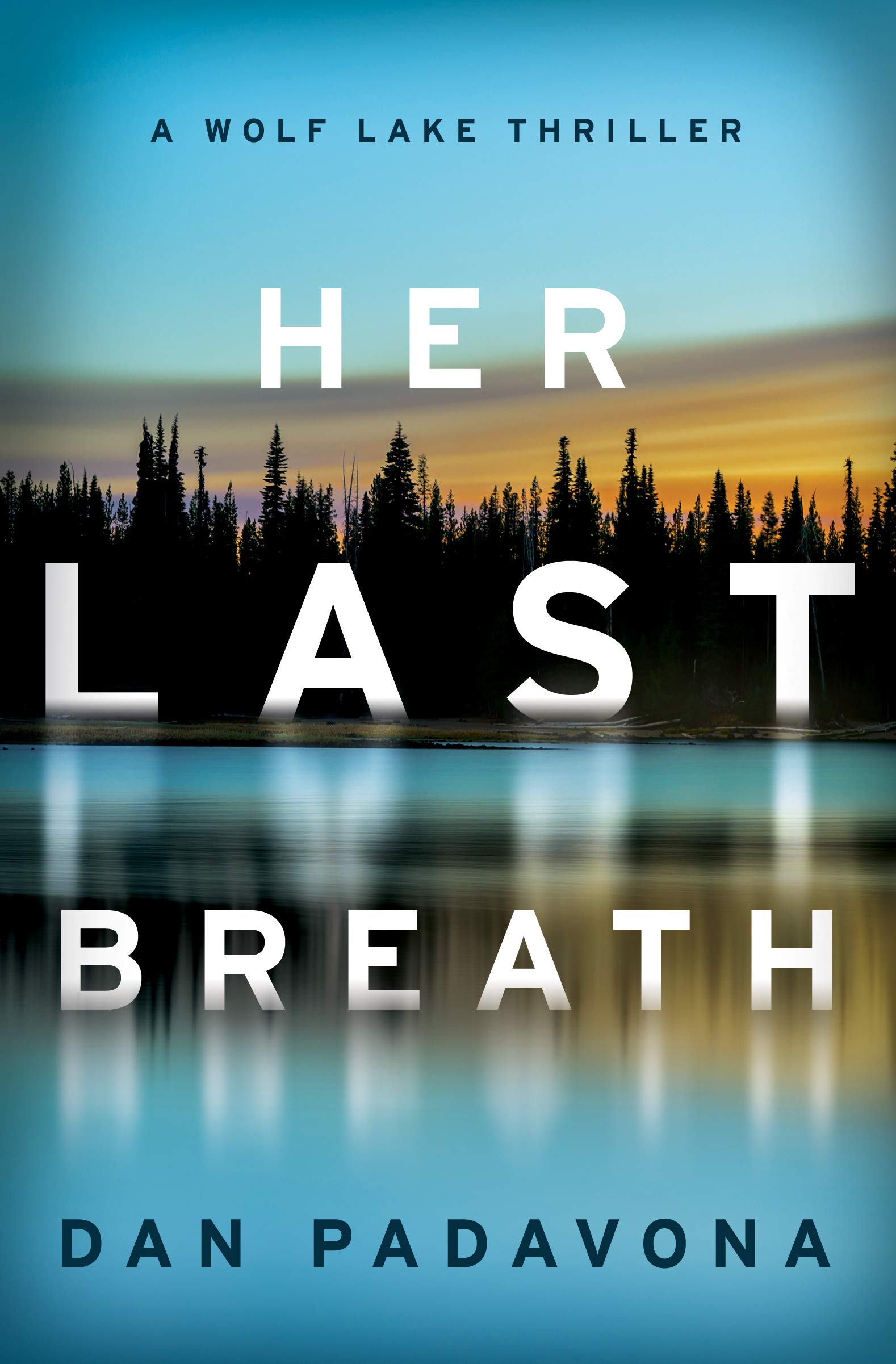 Her Last Breath by Dan Padavona (A Wolf Lake Thriller)