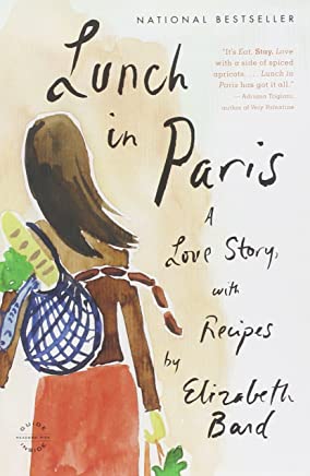 Lunch in Paris, with Recipes by Elizabeth Bard