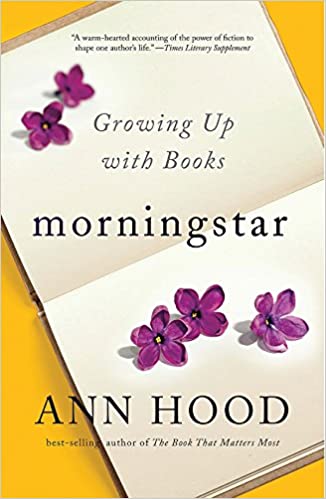 Morningstar: Growing Up With Books by Ann Hood