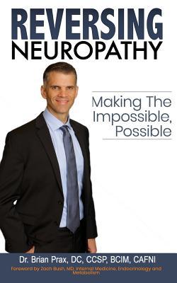 Reversing Neuropathy by Dr. Brian Prax