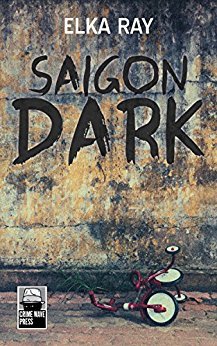 Saigon Dark by Elka Ray--Crime Wave Press