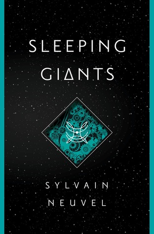 Sleeping Giants: Book One of the Themis Files by Sylvain Neuvel
