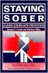 Staying Sober: A Guide for Relapse Prevention by Terence T. Gorski & Merlene Miller