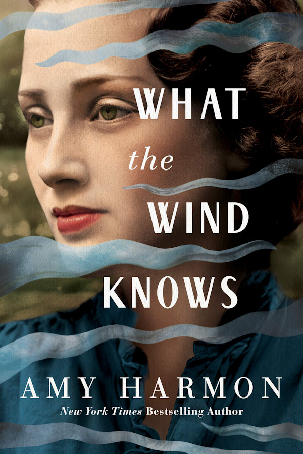 What The Wind Knows by Amy Harmon